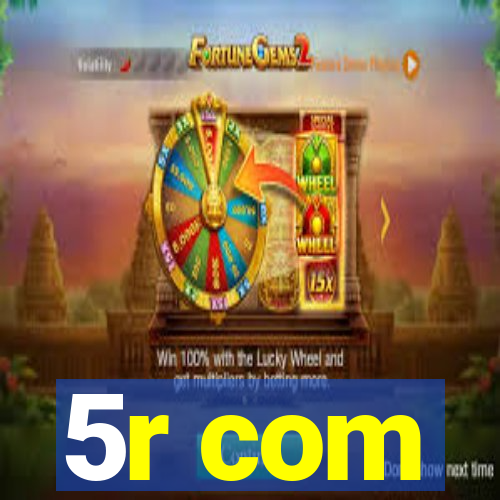 5r com